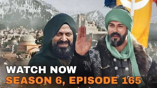 اقوى المسلسلات التاريخية.. موعد قيامة عثمان الجزء السادس الحلقة 165 عبر جميع القنوات العارضة