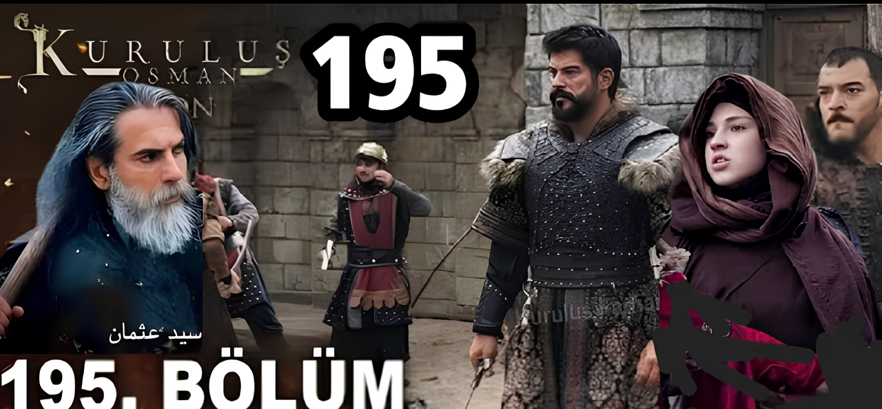 عودة نارية في الموسم السابع من Kuruluş Osman.. تعرف على موعد عرض الحلقة 195 من المؤسس عثمان على قناة ATV التركية والفجر الجزائرية وتابع أقوى بداية في تاريخ المسلسل